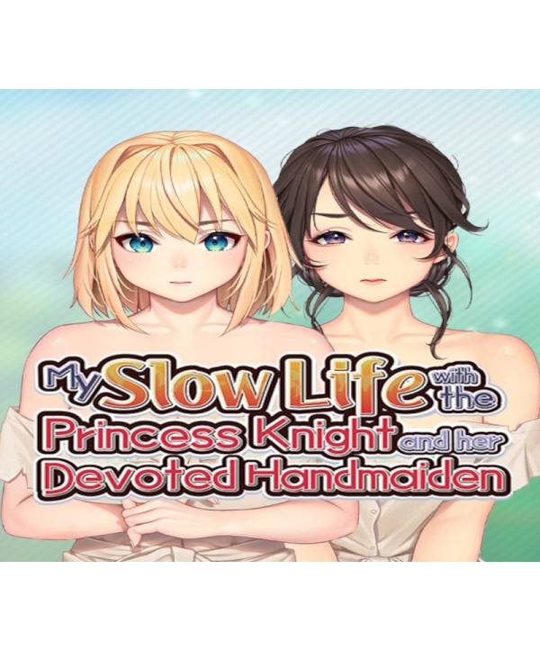 My Slow Life with the Princess Knight and Her Devoted Handmaiden Steam Key GLOBAL